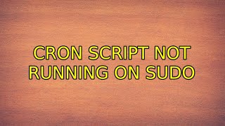Ubuntu: cron script not running on sudo