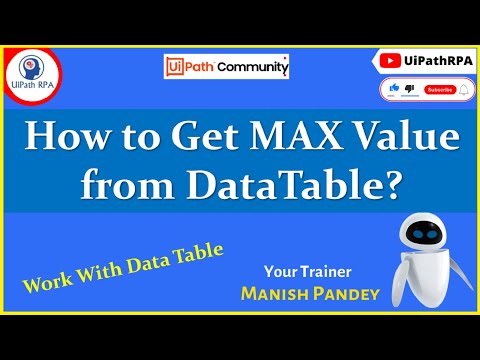 How to Get Max Value from DataTable in UiPath?