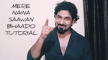 HOW TO SING MERE NAINA SAAWAN BHAADO WITH YEMAN SINGH