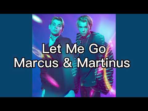 Let Me Go |和訳| Marcus & Martinus