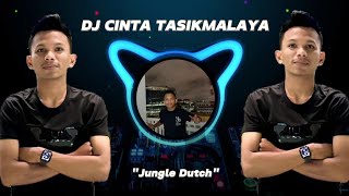 DJ CINTA TASIKMALAYA | JUNGLE DUTCH