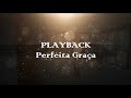 PLAYBACK - Perfeita Graça