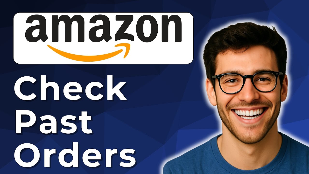 How to check past orders on Amazon [2025 Easy Guide]