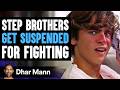 STEP BROTHERS Get SUSPENDED For FIGHTING They Instantly Regret It Dhar Mann STEP BROTHERS Get SUSPENDED For FIGHTING They Instantly Regret It Dhar Mann