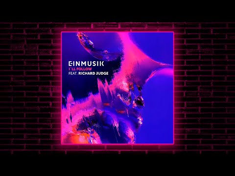Einmusik feat. Richard Judge - I'll Follow (Extended Mix) [Embassy One]