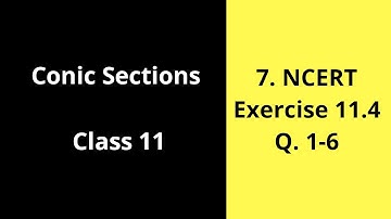 Conic Sections Class 11 CBSE [7. NCERT Exercise 11.4 Q1-6]