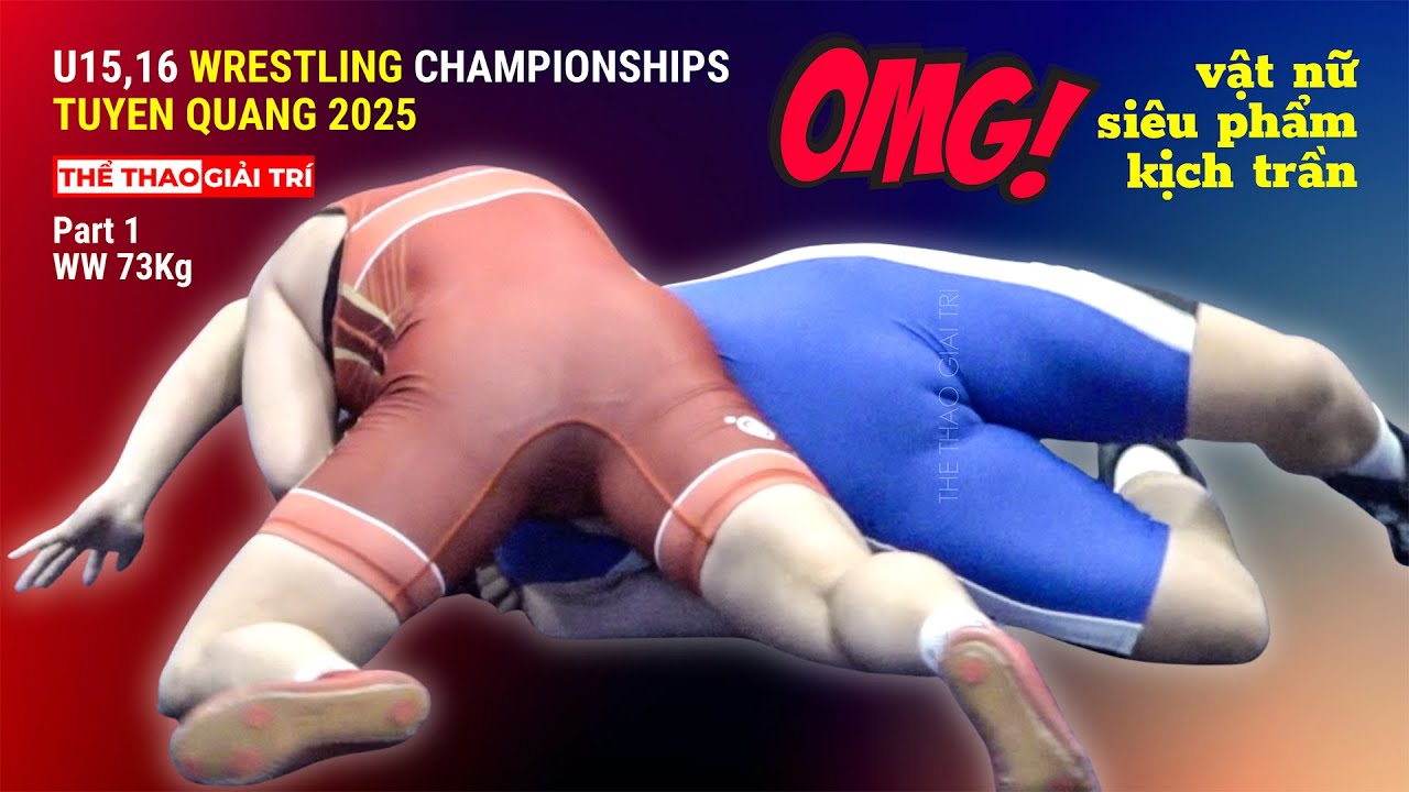 🤼 VẬT NỮ ĐỈNH NÓC KỊCH TRẦN. GREAT WOMEN WRESTLING. Giải VĐ Các Lứa Tuổi Trẻ QG, Tuyên Quang 2025