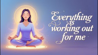 Start Your Day Right with These Powerful Positive Affirmations | Everything is Working Out For Me
