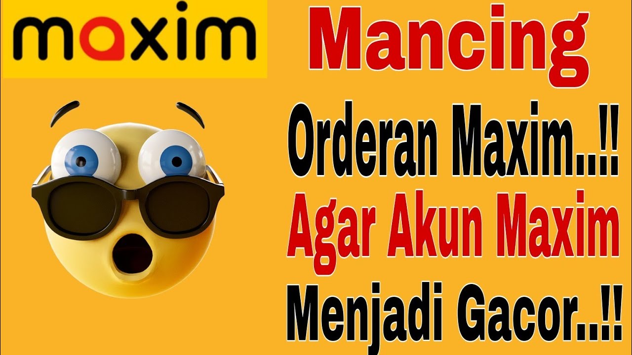 Mancing Orderan Maxim..!! Agar Akun Maxim Menjadi Gacor~ Maxim Ojek Online