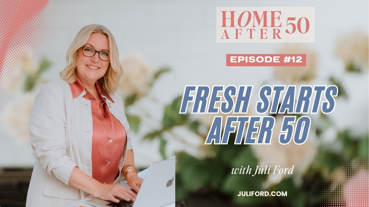 The Joys & Challenges of Fresh Starts After 50
