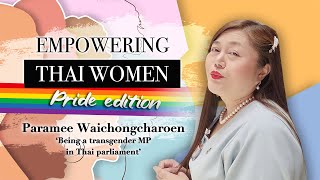 Empowering Thai Women | Paramee Waichongcharoen | Being a transgender MP in Thai parliament