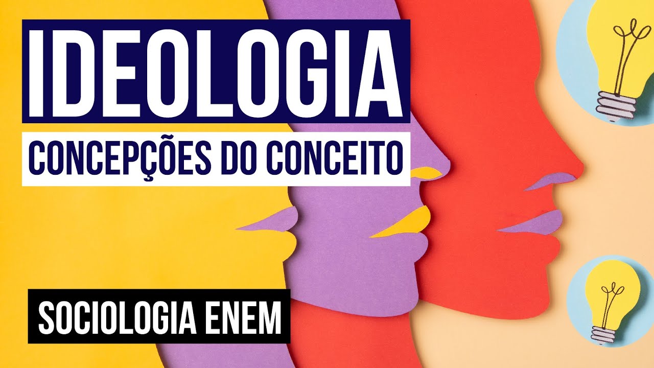 IDEOLOGIA: concepções do conceito | Sociologia para o Enem | Fabio Luís ...