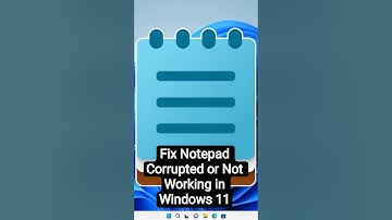 How to Fix Notepad Corrupted or Not Working in Windows 11 PC or Laptop