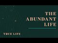 12.03.2023 - The Abundant Life