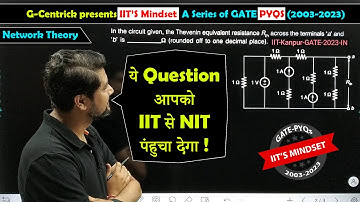 Lec 04 GATE_2023_IN Question || IIT Mindset Series for Network theory PYQ #gcentrickapp