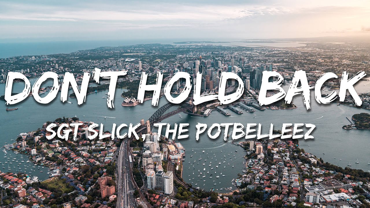 Sgt Slick & The Potbelleez - Don't Hold Back (Lyrics) - YouTube