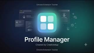 Profile Manager - Chrome Extension Overview