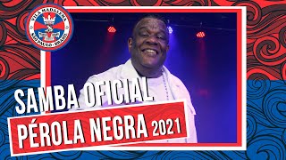 PÉROLA NEGRA 2021 - SAMBA OFICIAL