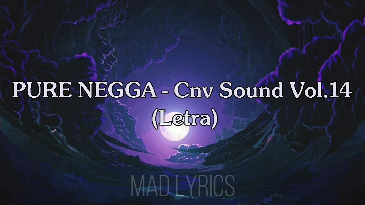 Pure negga cnv sound vol 14 перевод. CNV Sound, Vol. 14 Pure Negga. CNV Sound Vol. Sound Vol 14. CNV Sound Vol 14 ремикс.