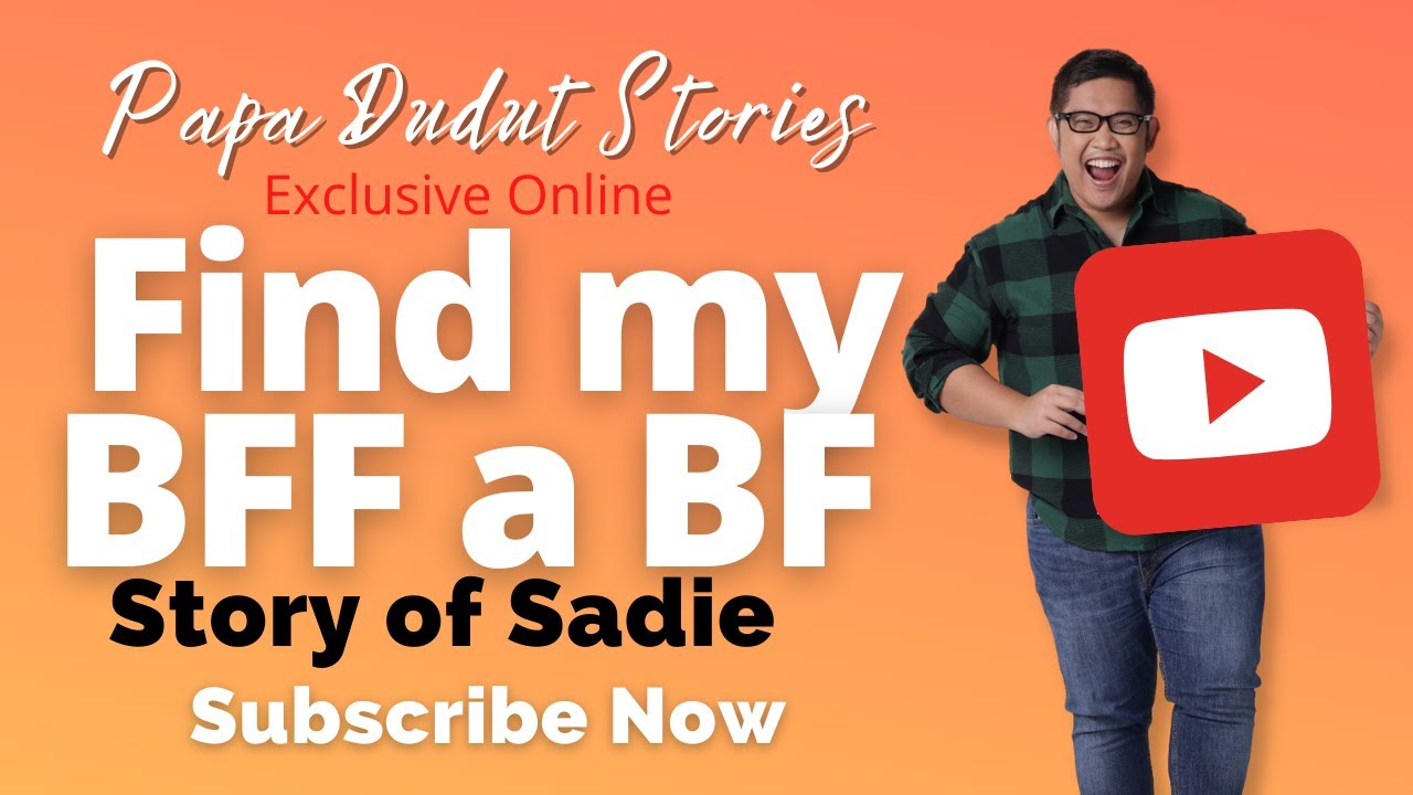 SADIE | PAPA DUDUT STORIES