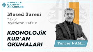 Tuncer NAMLI | Mesed (Tebbet) Suresi | (1-5) Ayetlerin Tefsiri