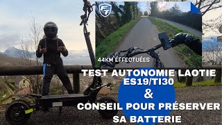 Test Autonomie LAOTIE Es19/Ti30 & Conseil pour préserver sa batterie !