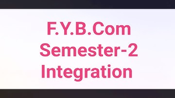 F.Y.B.Com Semester 2  Integration  10-4-21