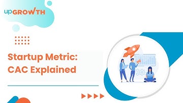 Startup Customer Metrics 101: Understanding Customer Acquisition Cost (CAC) | upGrowth