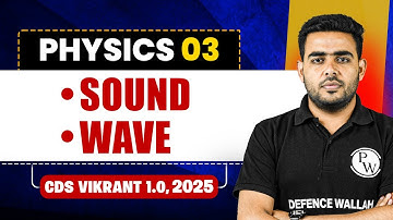 Sound and Wave | Physics for CDS 1, 2025 | CDS Vikrant 1.0 🤩
