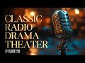 Classic Radio Drama Theater #50 | 4 Detective, Mystery, Horror & Crime Audio Stories · Audio Drama