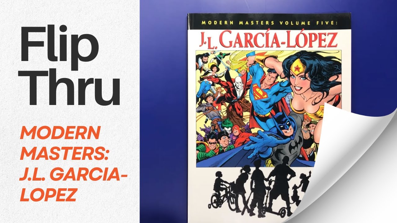 MODERN MASTERS, VOL. 5: JOSÉ LUIS GARCÍA-LÓPEZ (Complete flip through)