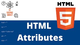 HTML Attributes href, scr, alt, title, style, width and height