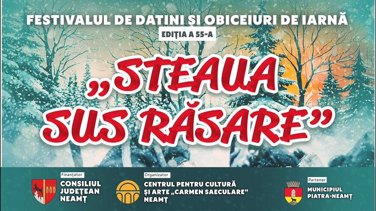 FESTIVALUL DE DATINI ŞI OBICEIURI DE IARNĂ „STEAUA SUS RĂSARE”, ediția 55