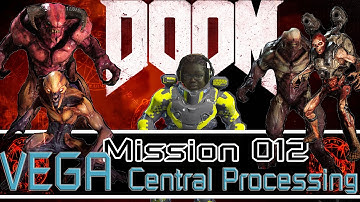 Doom - Mission 12: VEGA Central Processing [PC PLAYTHROUGH]