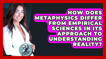 How Does Metaphysics Differ from Empirical Sciences in Its Approach to Understanding Reality?