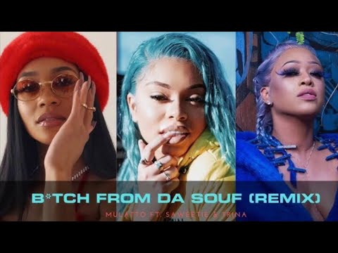 Mulatto - Bitch From The Souf Remix Ft. Saweetie And Trina Lyrics