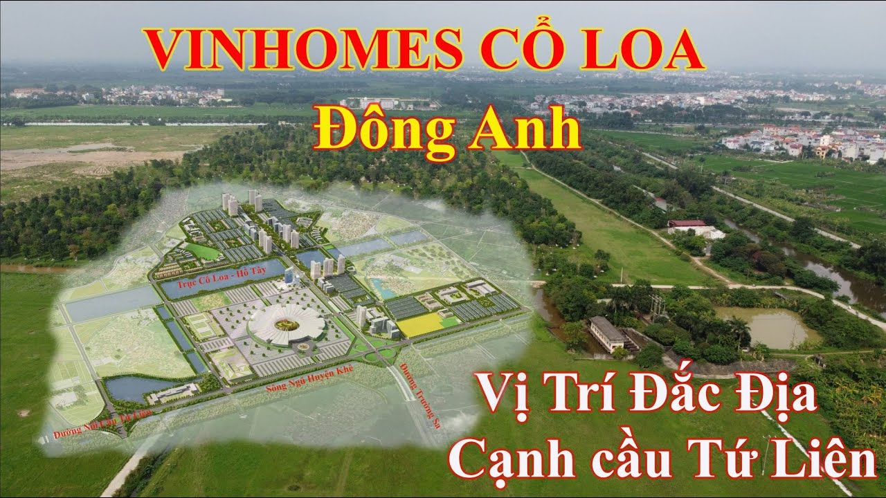 Vinhomes Cổ Loa Đông Anh | Vị Trí & Tiến Độ Mới Nhất 2021