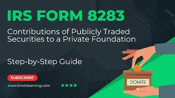 How to File Form 8283 for Contributions of Publicly Traded Stocks to a Foundation