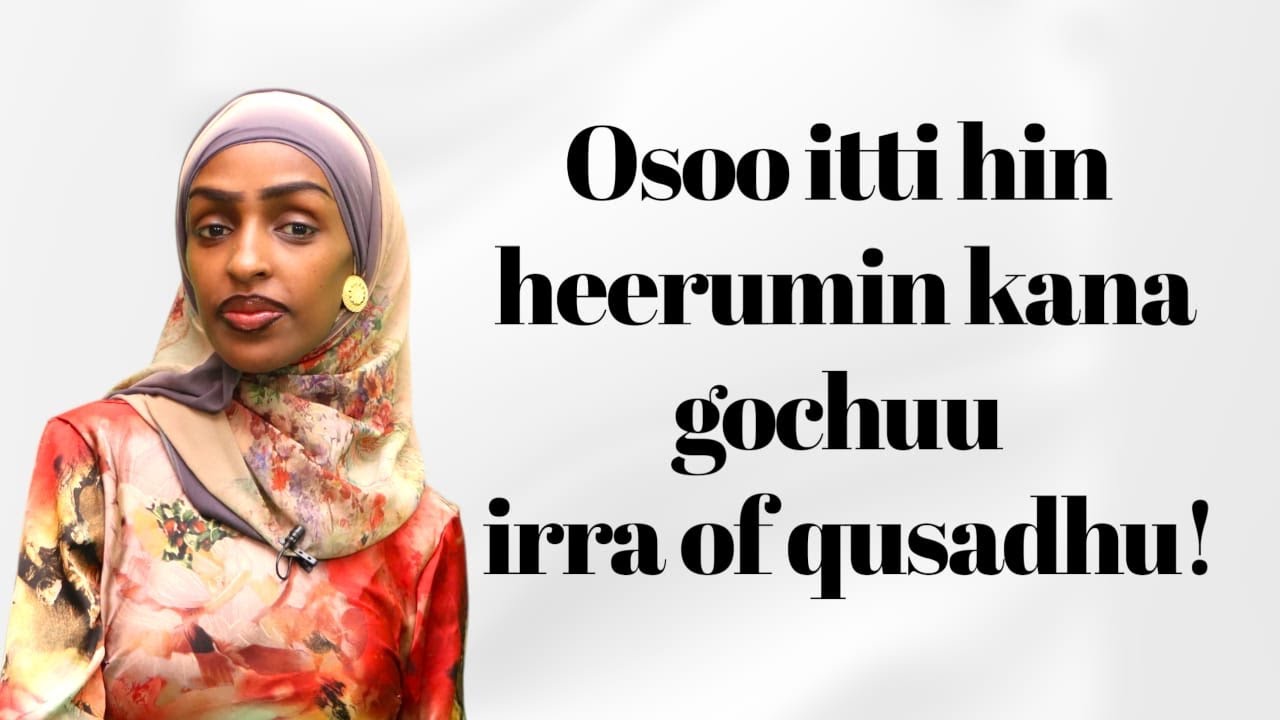 Osoo itti hin heerumin kana gochuraa of qusadhu.