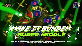 DJ TRAP BATTLE TERBARU MAKE IT BUNDEM V2 || SUPER MIDDLE GANAS TERBARU AMUNISI BATTLE 