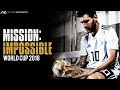 Lionel Messi - Mission: Impossible | World Cup 2018 Promo