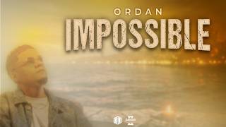 Ordan - Impossible Official Lyric Video