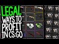 LEGAL WAYS TO PROFIT IN CS:GO!