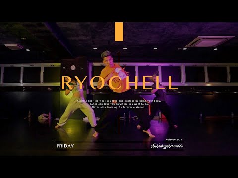 RYOCHELL " FRIDAY / PARRI$ " @En Dance Studio SHIBUYA SCRAMBLE