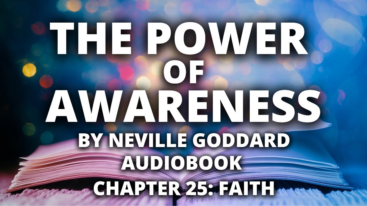 The Power of Awareness | Neville Goddard | Audiobook | Chapter 25