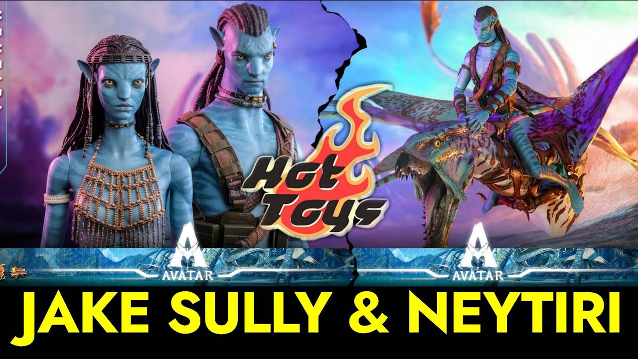 AVATAR JAKE SULLY & NEYTIRI BY HOT TOYS - YouTube