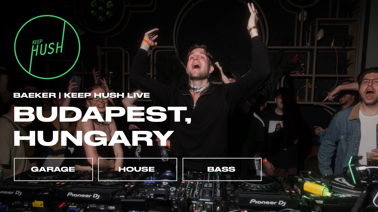 baeker | Budapest, Hungary | Keep Hush Live