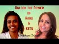 Unlock the Power of Rahu & Ketu - Prashant Trivedi