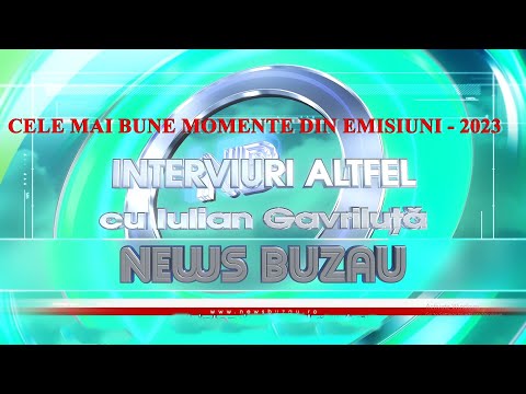 TV NEWS BUZAU - INTERVIURI ALTFEL, cu Iulian Gavriluta - CELE MAI BUNE MOMENTE DIN EMISIUNI 2023