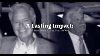 A Lasting Impact: Robert Ebert and Greg Stubblefield